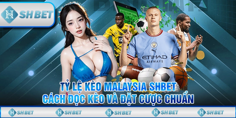 Tỷ lệ kèo Malaysia