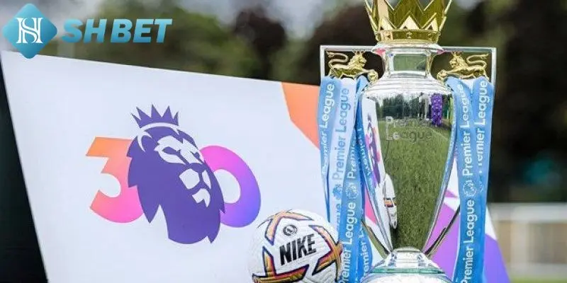 Cá cược Premier League SHBET có gì hấp dẫn?