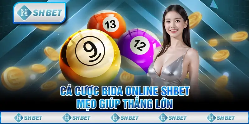 Cá Cược Bida Online SHBET - Mẹo Giúp Thắng Lớn