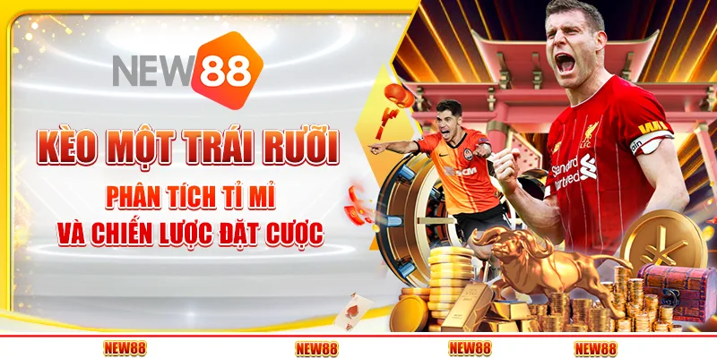 Kèo Một Trái Rưỡi