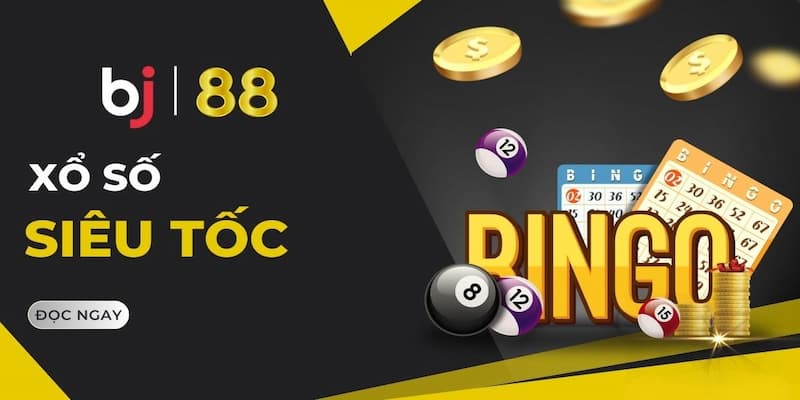 Các loại hình chơi xổ số BJ 88 cực đỉnh cho thành viên