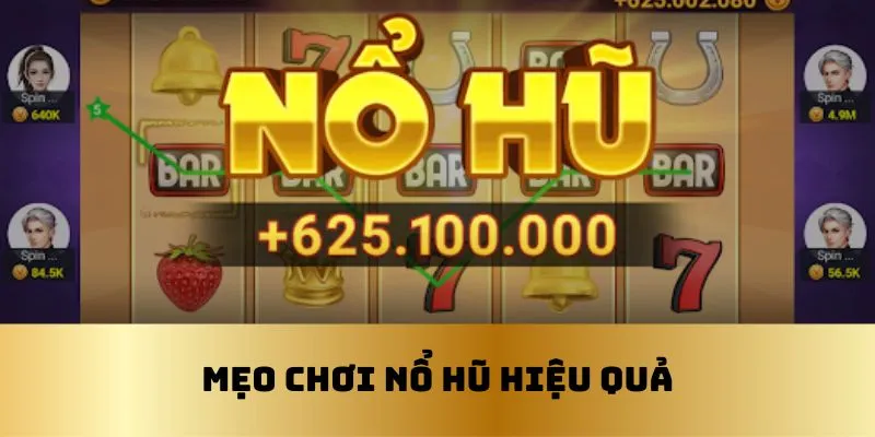 Các mẹo chơi nổ hũ hiệu quả