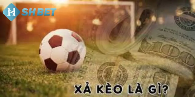 Vì sao nên chọn xả kèo trong bóng đá?