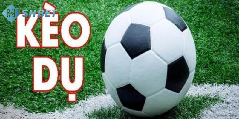 Cách nhận biết kèo dụ