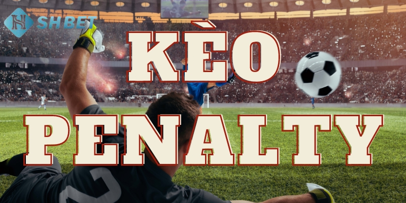 Shbet hỗ trợ người chơi đặt cược kèo luân lưu nhanh chóng và an toàn