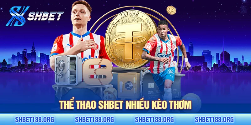Thể thao SHBET nhiều kèo thơm