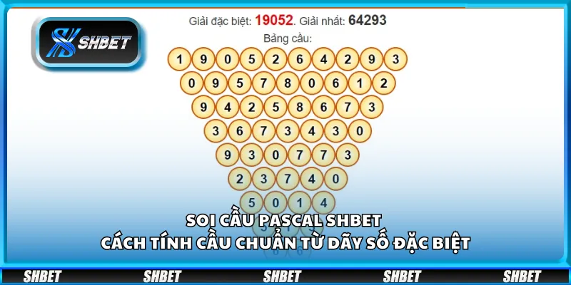 Soi cầu Pascal Shbet – Cách tính cầu chuẩn từ dãy số đặc biệt